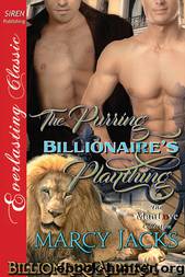 The Purring Billionaire's Plaything [Billionaire Alphas 1] (Siren Publishing Everlasting Classic ManLove) by Marcy Jacks