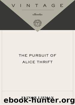 The Pursuit of Alice Thrift (Vintage Contemporaries) by Lipman Elinor