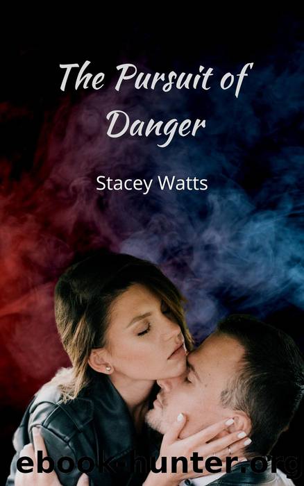 The Pursuit of Danger by Stacey Watts