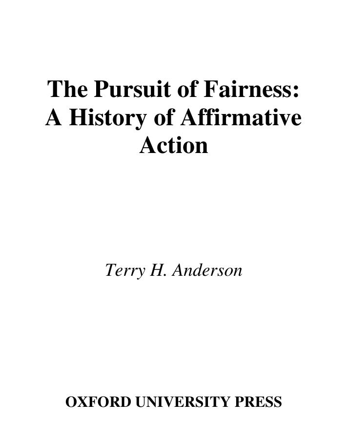 The Pursuit of Fairness: A History of Affirmative Action by Terry H. Anderson