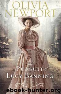 The Pursuit of Lucy Banning,A Novel (Avenue of Dreams) by Olivia Newport