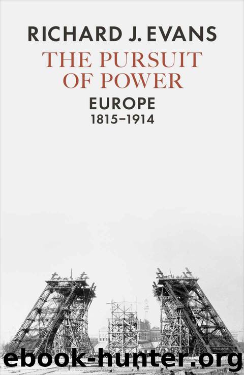 The Pursuit of Power: Europe, 1815-1914 by Richard J. Evans