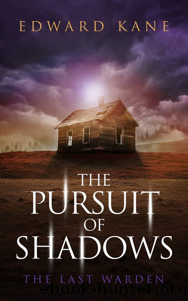 The Pursuit of Shadows: The Last Warden by Edward Kane
