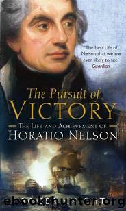 The Pursuit of Victory: The Life and Achievement of Horatio Nelson by Roger Knight