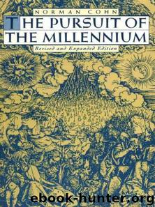 The Pursuit of the Millennium: Revolutionary Millenarians and Mystical Anarchists of the Middle Ages by Cohn Norman