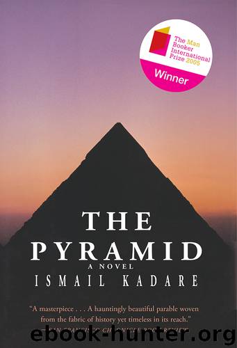The Pyramid by Ismail Kadare