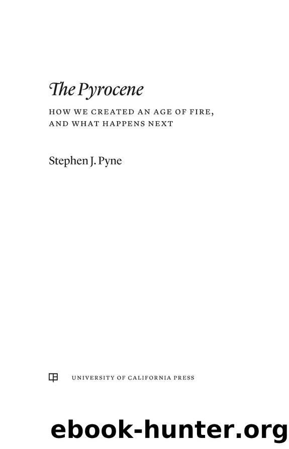 The Pyrocene by Stephen J. Pyne