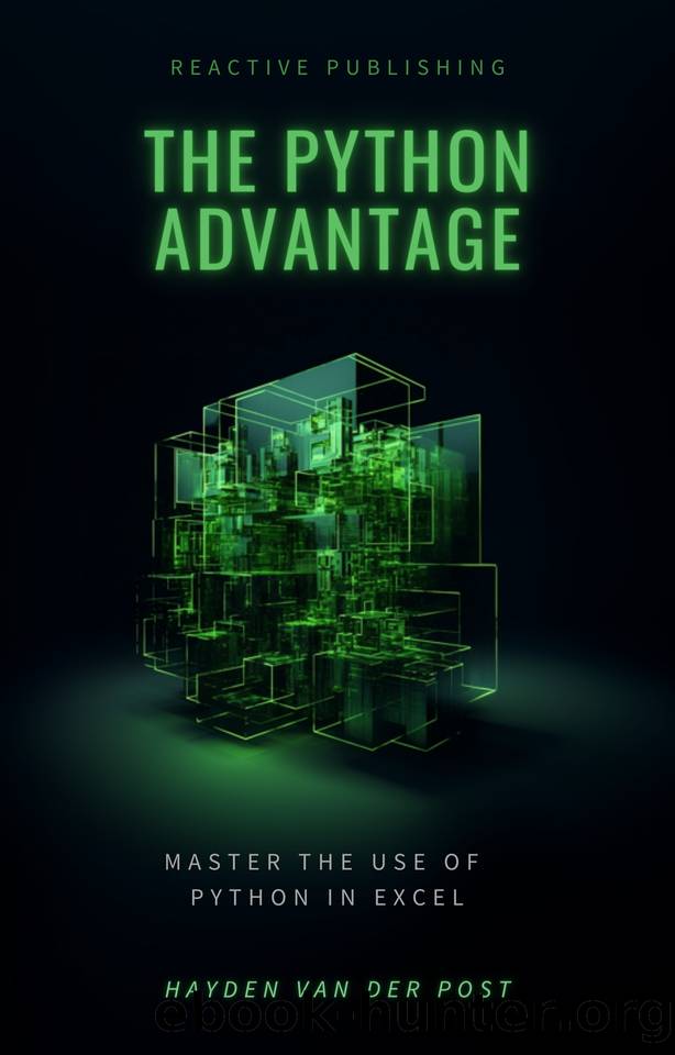 The Python Advantage: Python for excel in 2024 by Strauss Johann & Van Der Post Hayden