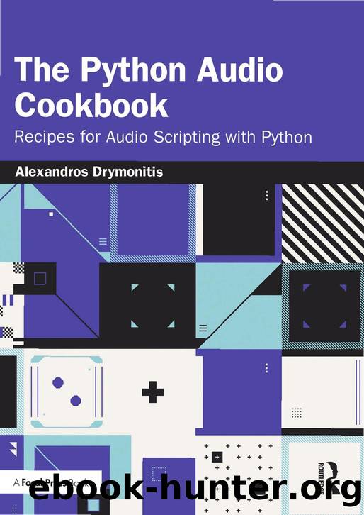 The Python Audio Cookbook;Recipes for Audio Scripting with Python by Alexandros Drymonitis