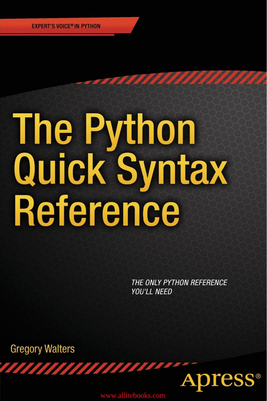 The Python Quick Syntax Reference by Gregory Walters