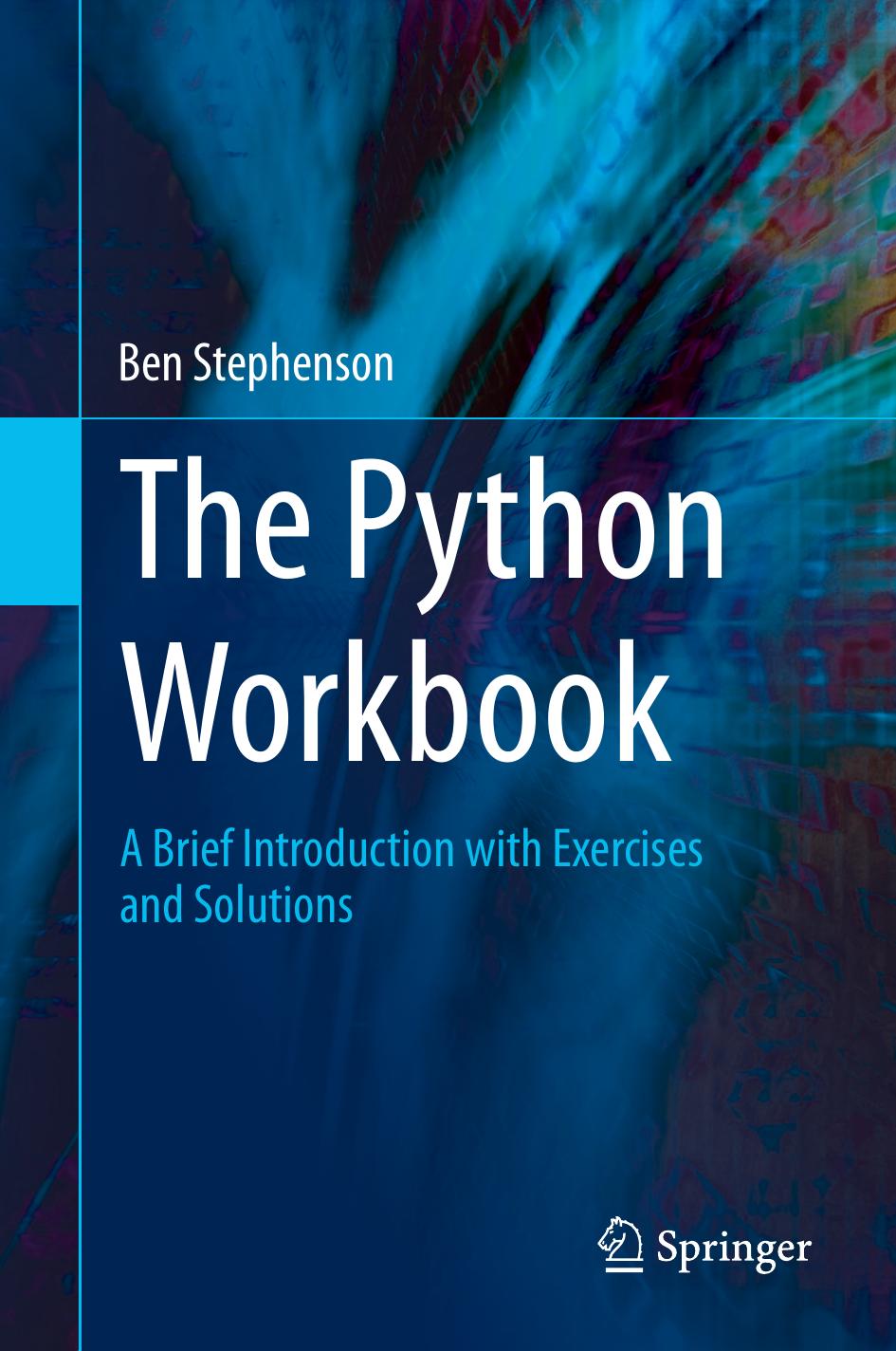 The Python Workbook: A Brief Introduction With Exercises and Solutions by Ben Stephenson