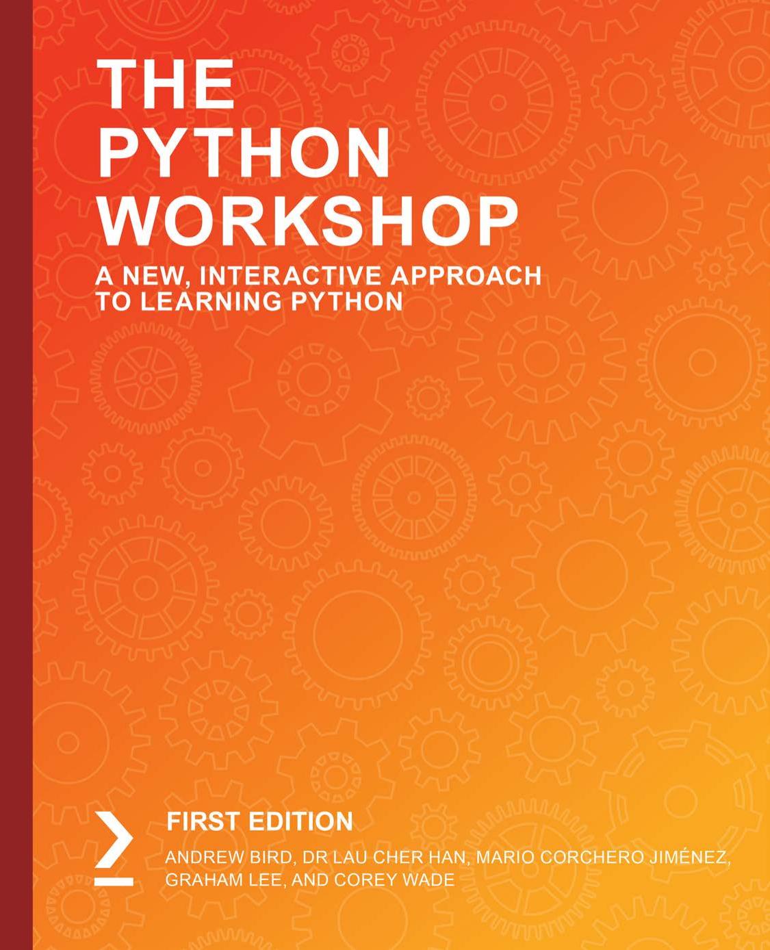 The Python Workshop: A New, Interactive Approach to Learning Python by Andrew Bird