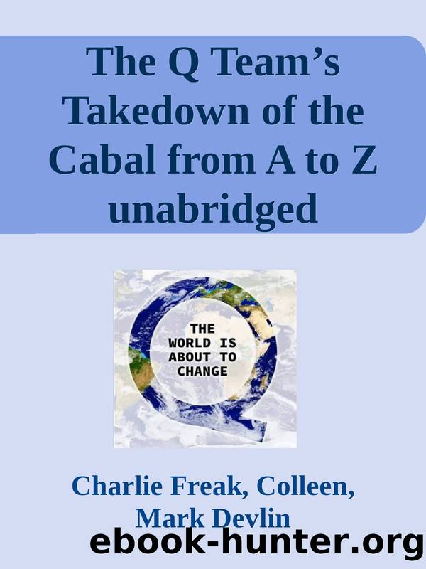 The Q Teamâs Takedown of the Cabal from A to Z unabridged by Charlie Freak Colleen Mark Devlin