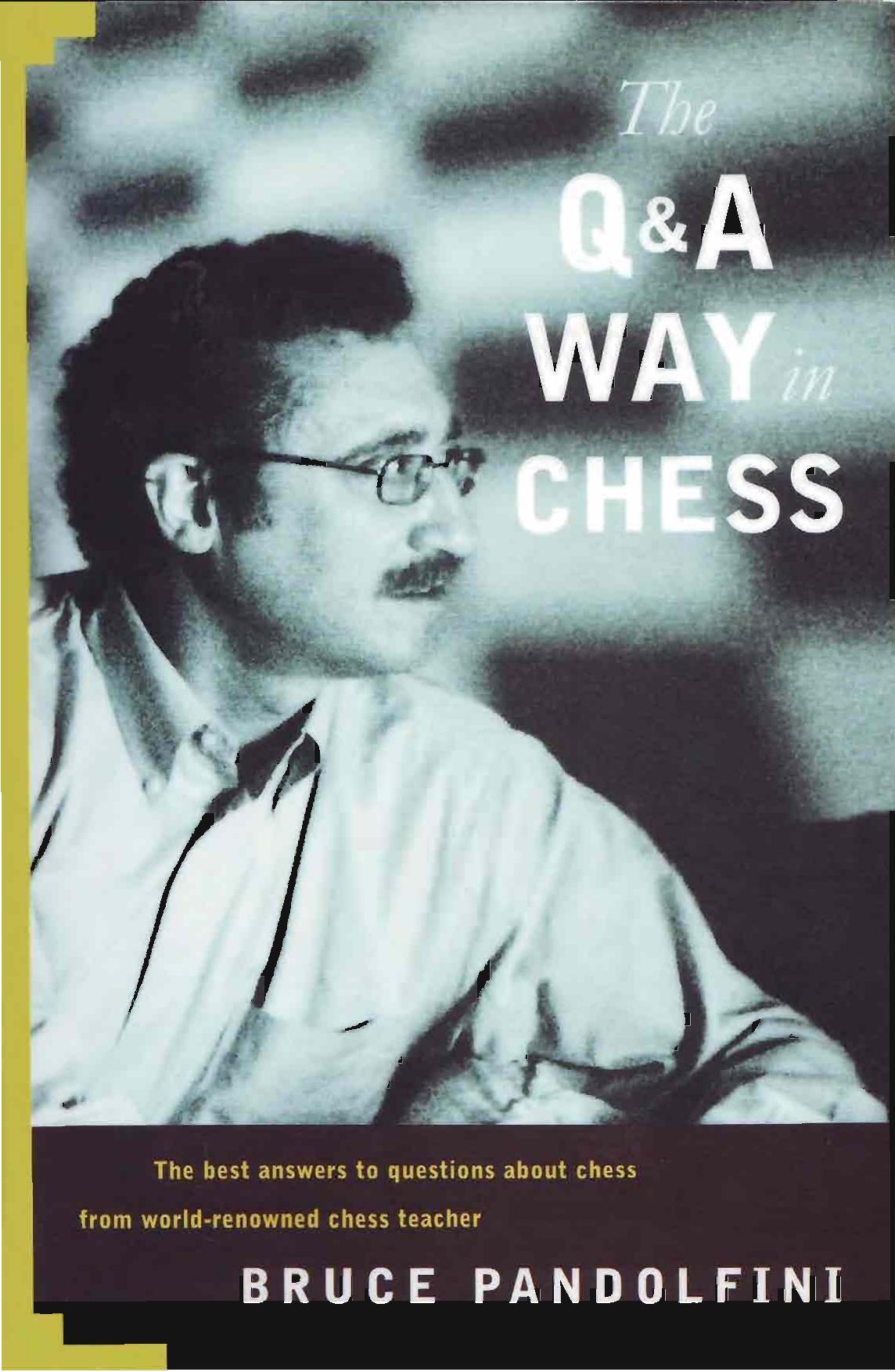 The Q and A way in chess by Pandolfini B