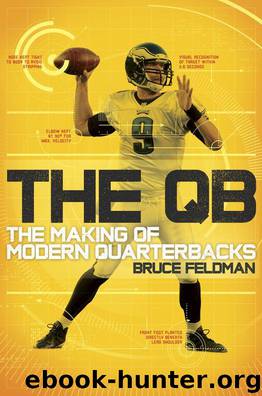 The QB: The Making of Modern Quarterbacks by Feldman Bruce