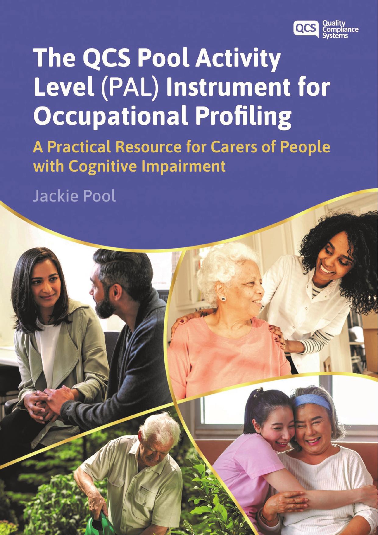 The QCS Pool Activity Level (PAL) Instrument for Occupational Profiling (University of Bradford Dementia Good Practice Guides) by Jackie Pool