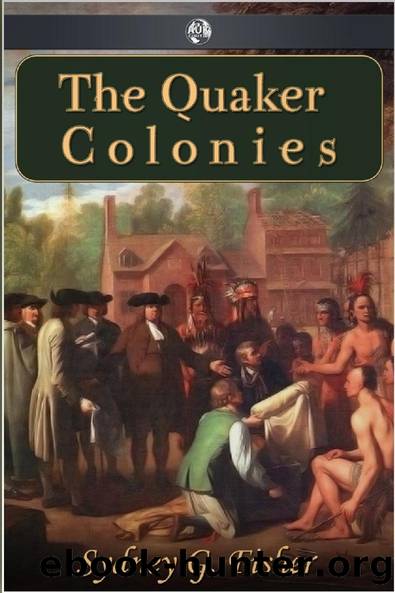 The Quaker Colonies by Sydney G. Fisher