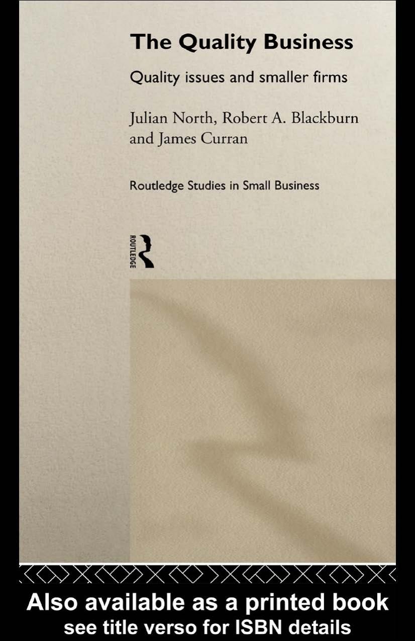 The Quality Business: Quality Issues and Smaller Firms (Routledge Studies in Small Business, V. 3) by Julian North