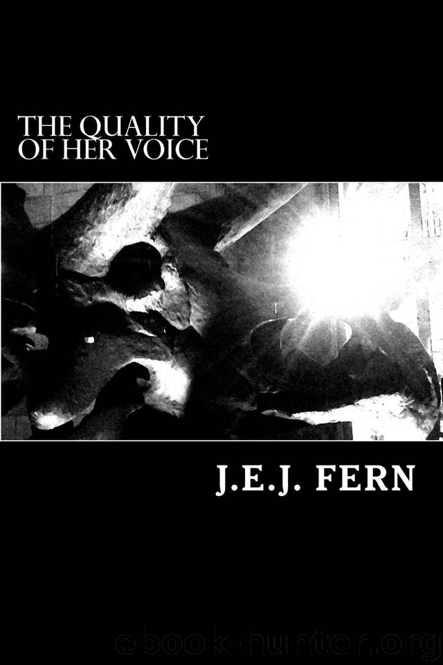 The Quality of her Voice by Fern J