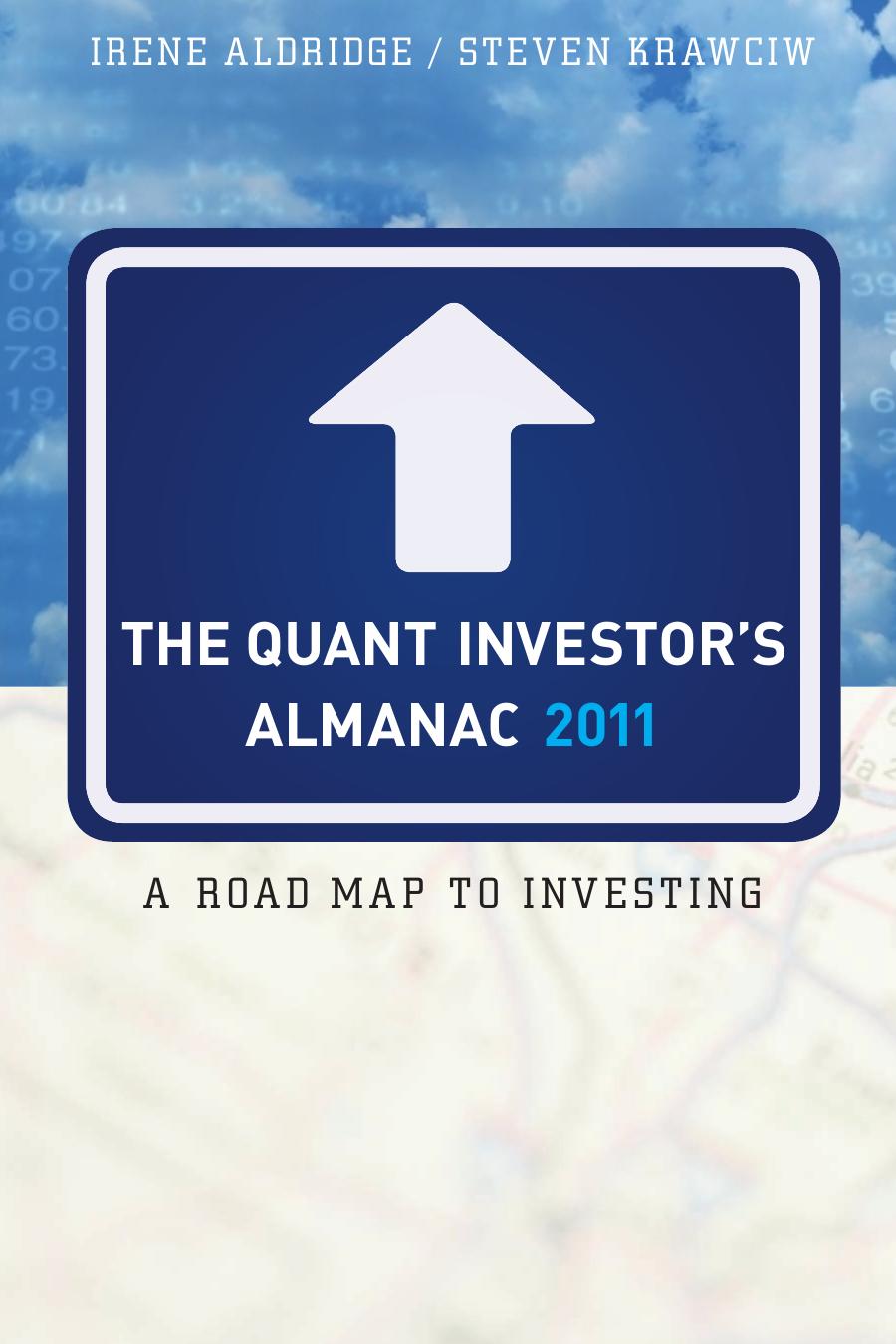 The Quant Investor's Almanac 2011 : A Roadmap to Investing by Irene Aldridge; Steven Krawciw