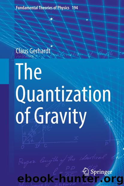 The Quantization of Gravity by Claus Gerhardt