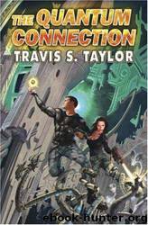 The Quantum Connection by Travis S. Taylor