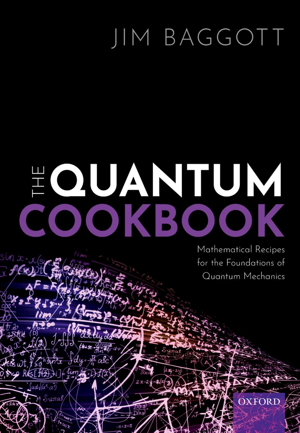 The Quantum Cookbook: Mathematical Recipes of the Foundations for Quantum Mechanics by Unknow