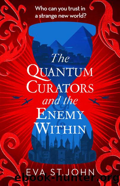 The Quantum Curators and the Enemy Within. A fast-paced adventure across the timelines. by Eva St. John