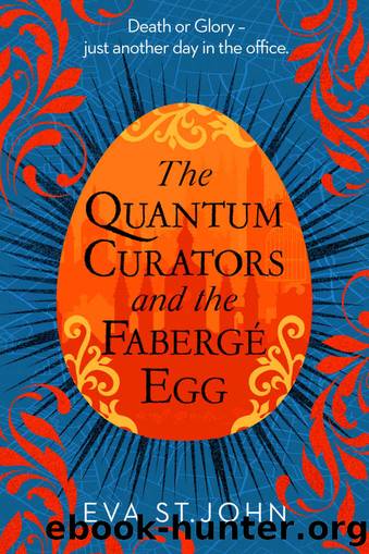 The Quantum Curators and the FabergÃ© Egg by Eva St. John