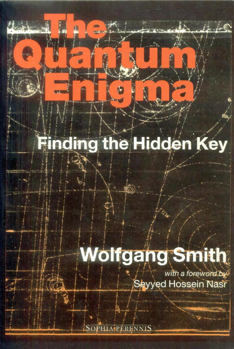 The Quantum Enigma: Finding the Hidden Key 3rd edition by Wolfgang Smith