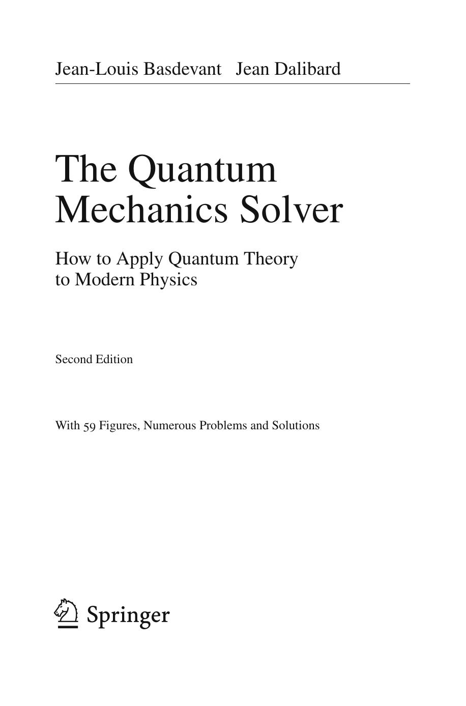 The Quantum Mechanics Solver How to Apply Quantum Theory to Modern Physics by Jean-Louis Basdevant Jean Dalibard