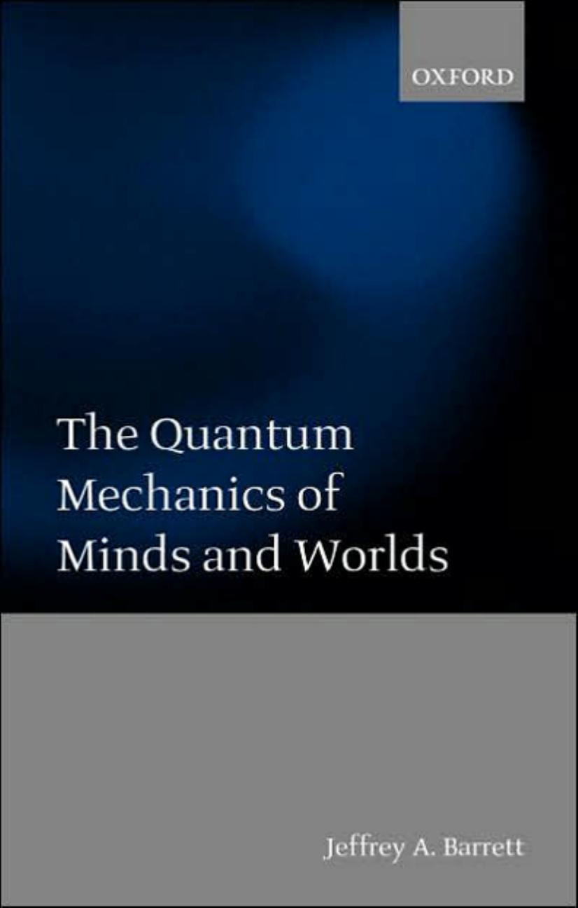 The Quantum Mechanics of Minds and Worlds by Unknow