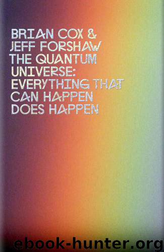 The Quantum Universe by Brian Cox; Jeff Forshaw