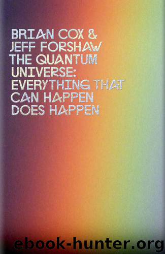 The Quantum Universe: by Brian Cox & Jeff Forshaw
