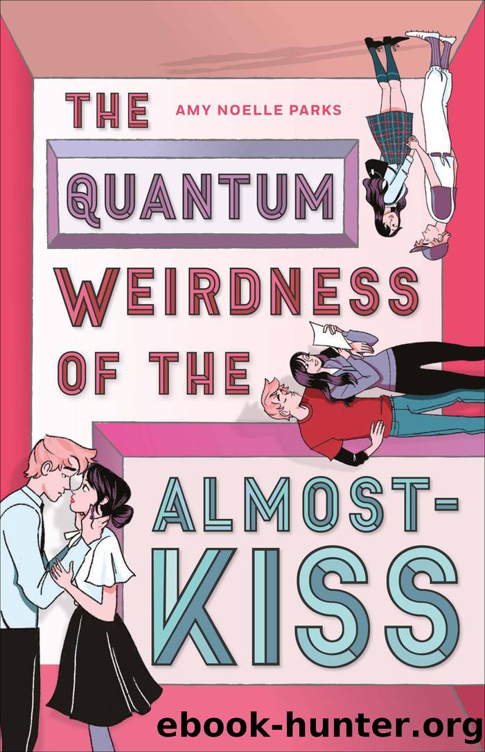The Quantum Weirdness of the Almost-Kiss by Amy Noelle Parks