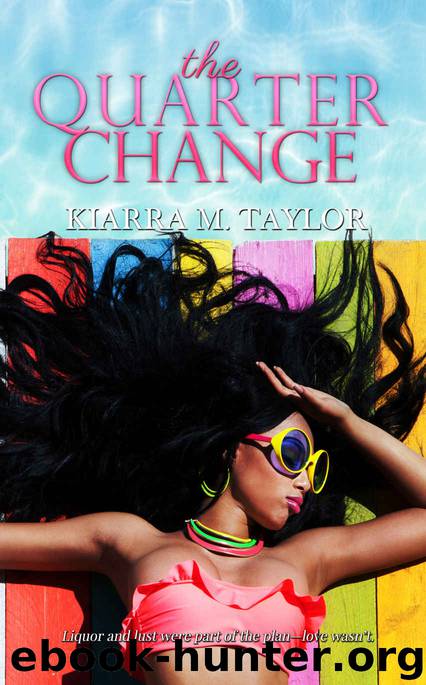 The Quarter Change by Kiarra M. Taylor