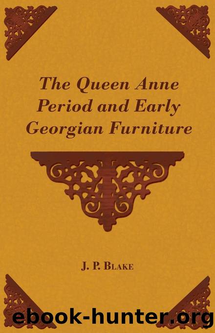 The Queen Anne Period and Early Georgian Furniture by Various Authors