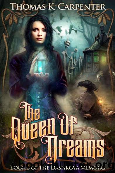 The Queen of Dreams (The Dashkova Memoirs Book 6) by Thomas K. Carpenter