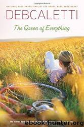 The Queen of Everything by Deb Caletti