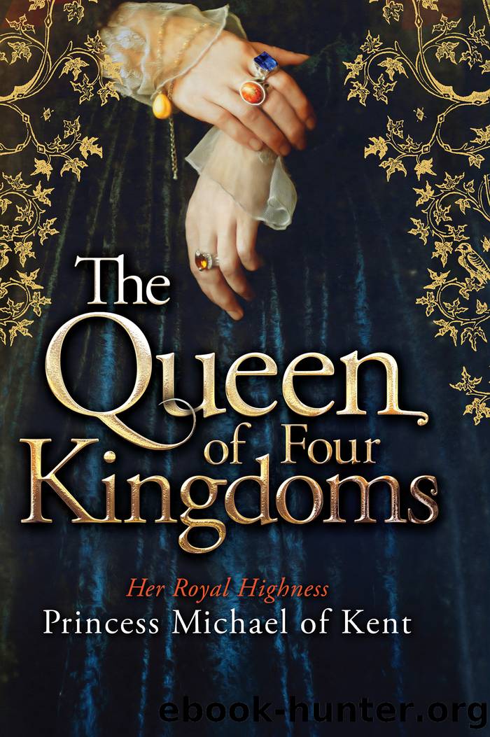 The Queen of Four Kingdoms by HRH Princess Michael of Kent