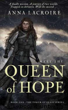 The Queen of Hope (Tower of Glass series) (The Throne Of Glass Book 1) by Anna Lacroire