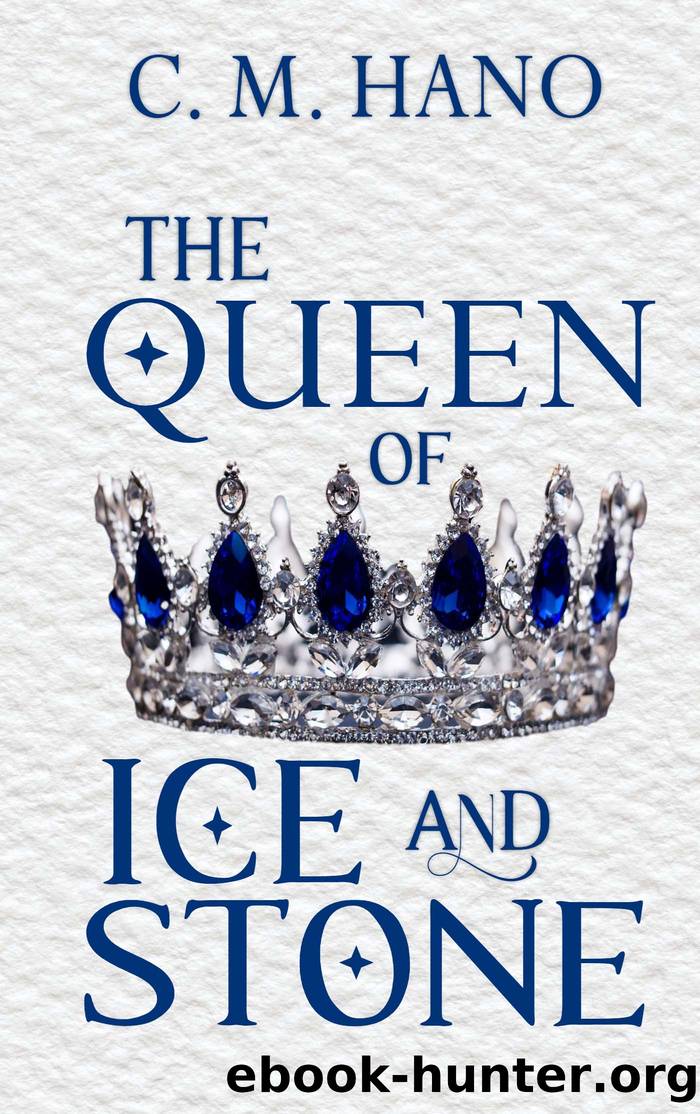 The Queen of Ice and Stone by C. M. Hano