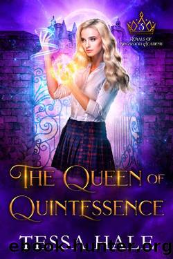 The Queen of Quintessence: A Paranormal Reverse Harem Romance (Royals of Kingwood Academy Book 3) by Tessa Hale