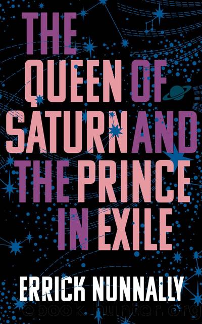 The Queen of Saturn and the Prince in Exile by Errick Nunnally