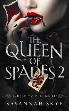 The Queen of Spades 2: A Paranormal Romance (Undercity Chronicles Book 9) by Savannah Skye