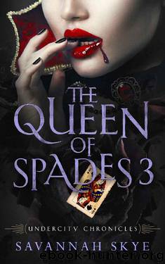 The Queen of Spades 3: A Paranormal Romance (Undercity Chronicles Book 10) by Savannah Skye