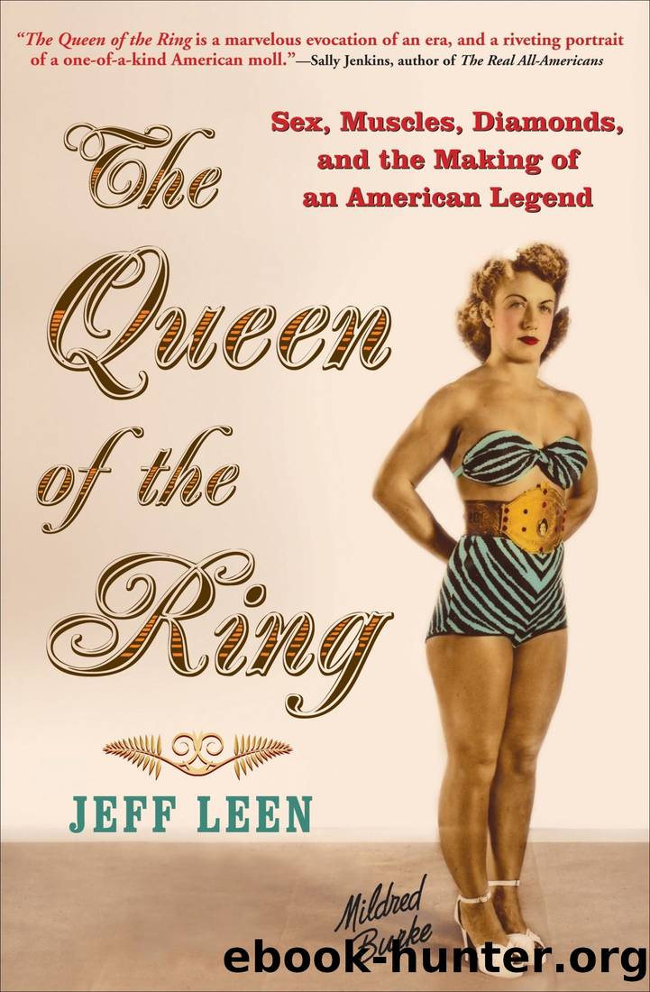 The Queen of the Ring: Sex, Muscles, Diamonds, and the Making of an American Legend by Jeff Leen