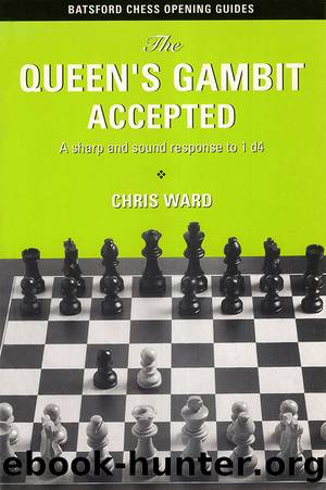 The Queen's Gambit Accepted by Chris Ward
