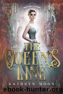 The Queen's Line (Inheritance of Hunger Book 1) by Kathryn Moon