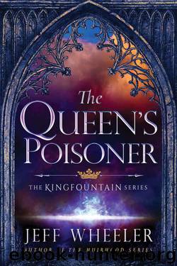 The Queen's Poisoner (The Kingfountain Series Book 1) by Jeff Wheeler